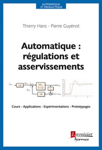 Thierry Hans et Pierre Guyénot - Automatique : régulations et asservissements.