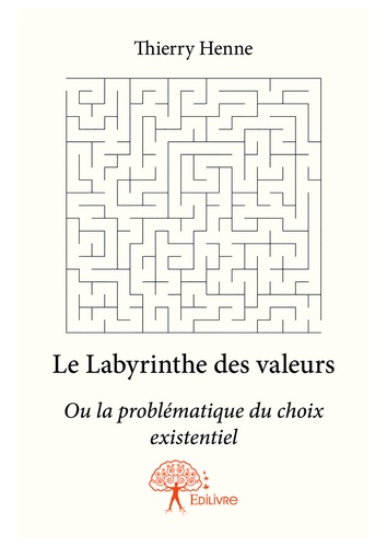 Le labyrinthe des valeurs. Ou la problématique du choix existentiel