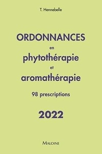 Thierry Hennebelle - Ordonnances en phytothérapie et aromathérapie - 98 prescriptions.