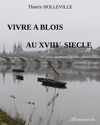 Vivre à Blois au XVIIIe siècle