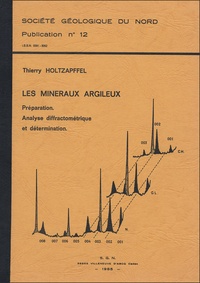 Thierry Holtzapffel - Les minéraux argileux - Préparation, analyse diffractométrique et détermination.
