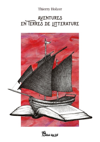 Thierry Holzer - Aventures en terres de littérature.