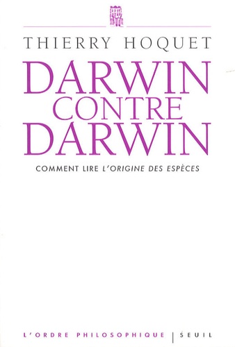 Darwin contre Darwin. Comment lire L'Origine des espèces ?