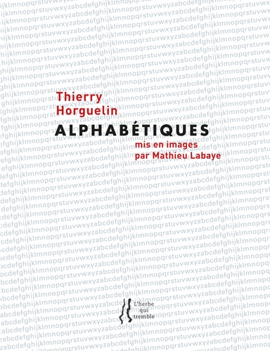 Thierry Horguelin - Alphabétiques.