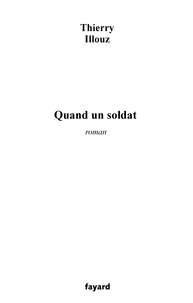 Thierry Illouz - Quand un soldat.