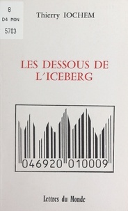 Thierry Iochem - Les dessous de l'iceberg.