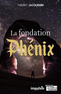 Thierry Jacquemin - La fondation Phénix.