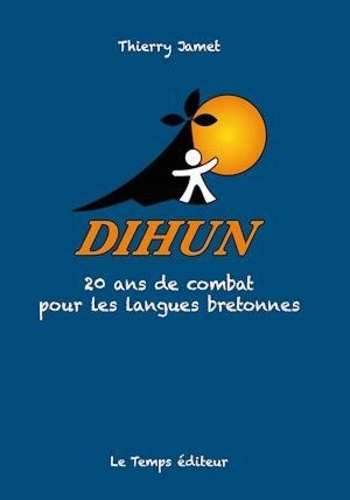 Thierry Jamet - Dihun - 20 ans de combat pour les langues bretonnes. 1 DVD
