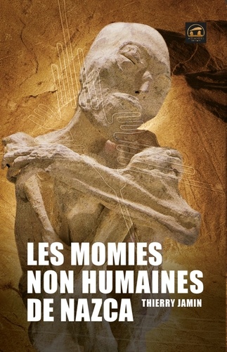 Les momies non humaines de Nazca. Un événement historique