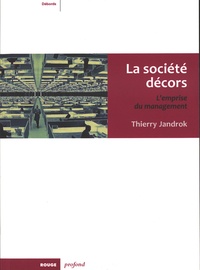 Thierry Jandrok - La société décors - L'emprise du management.
