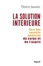 Thierry Janssen - La solution intérieure - Vers une nouvelle médecine du corps et de l'esprit.