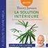 Thierry Janssen - La solution intérieure - Vers une nouvelle médecine du corps et de l'esprit.