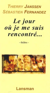 Le jour où je me suis rencontré...