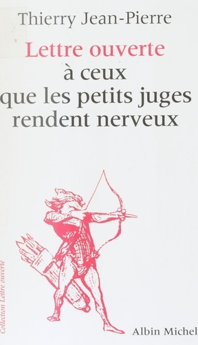 Lettre ouverte à ceux que les petits juges rendent nerveux