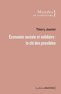Thierry Jeantet - Economie sociale et solidaire : la clé des possibles.