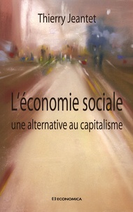 Thierry Jeantet - L'économie sociale - Une alternative au capitalisme.