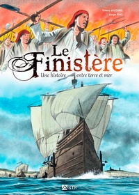 Thierry Jigourel et Serge Fino - Le Finistère - Une histoire entre terre et mer.