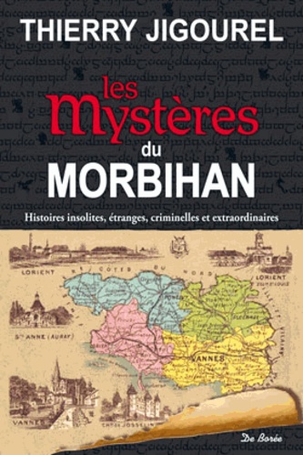 Thierry Jigourel - Les mystères du Morbihan.