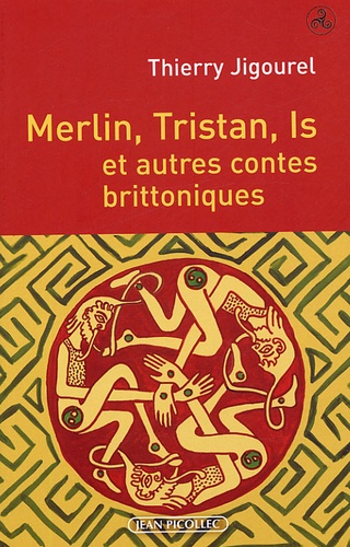 Thierry Jigourel - Merlin, Tristan, Is et autres contes brittoniques.