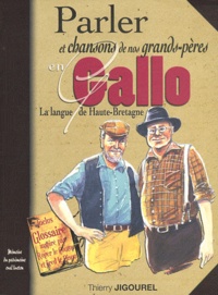 Thierry Jigourel - Parler et chansons de nos grands-pères en gallo - La langue de Haute-Bretagne. 1 DVD