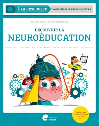 Découvrir la neuroéducation. Pour favoriser les apprentissages et l'enseignement