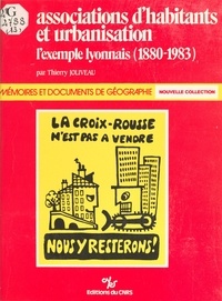 Thierry Joliveau - Associations d'habitants et urbanisation : l'exemple lyonnais, 1880-1983.