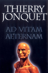 Thierry Jonquet - Ad Vitam Aeternam.