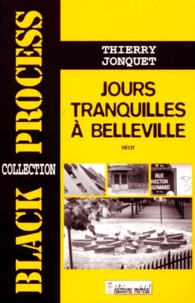 Thierry Jonquet - Jours tranquilles à Belleville - Récit.