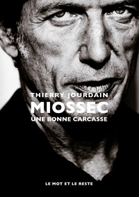 Livres en anglais pdf à télécharger gratuitement Miossec  - Une bonne carcasse 9782360549610 (Litterature Francaise) par Thierry Jourdain