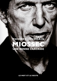 Téléchargement gratuit des ebooks au format pdf Miossec  - Une bonne carcasse par Thierry Jourdain