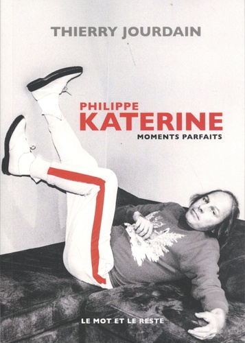 Philippe Katerine. Moments parfaits