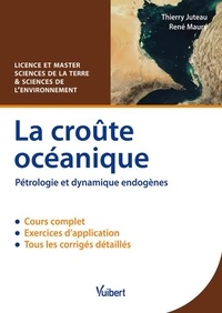 Thierry Juteau et René Maury - La croûte océanique - Pétrologie et dynamique endogènes.