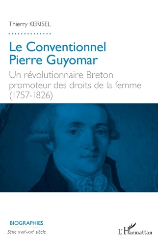 Le Conventionnel Pierre Guyomar. Un révolutionnaire breton promoteur des droits de la femme (1757-1826)