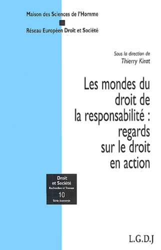 Thierry Kirat - Les mondes du droit de la responsabilité : regards sur le droit en action.