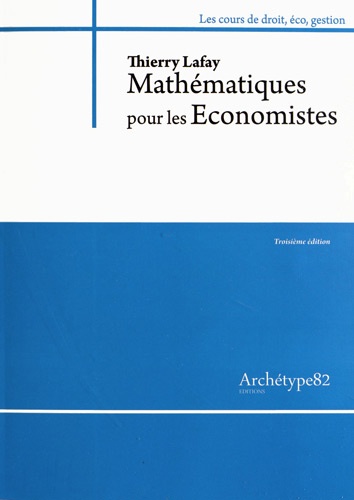 Thierry Lafay - Mathématiques pour les économistes L2.