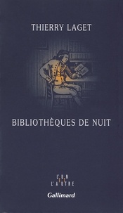 Thierry Laget - Bibliothèques de nuit.