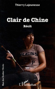Thierry Lajeunesse - Clair de Chine.
