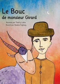 Thierry Lallia et Nadine Feghaly - Le Bouc de monsieur Girard.