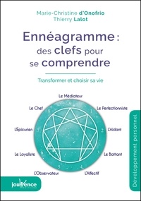 Thierry Lalot et Marie-Christine d'Onofrio - Ennéagramme : des clés pour se comprendre - Transformer et choisir sa vie.