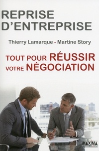 Thierry Lamarque et Martine Story - Reprise d'entreprise - Tout pour réussir votre négociation.