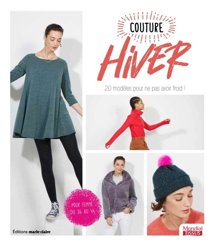 Couture Hiver. 20 modèles pour ne pas avoir froid !