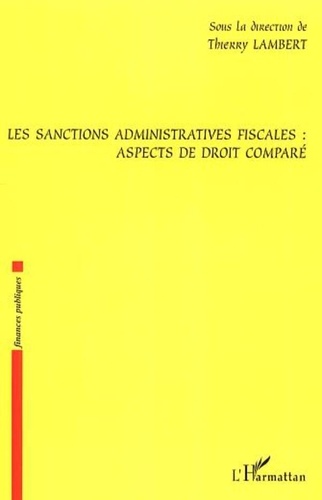 Thierry Lambert - Les sanctions administratives fiscales : aspects de droit comparé.