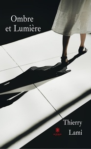 Thierry Lami - Ombre et Lumière.