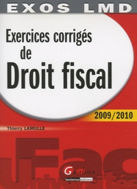 Thierry Lamulle - Exercices corrigés de Droit Fiscal.