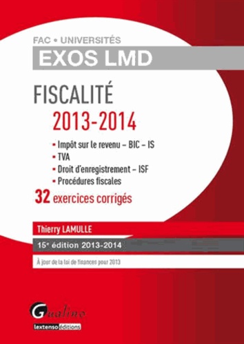 Thierry Lamulle - Fiscalité 2013-2014 - 32 exercices corrigés.