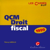 Thierry Lamulle - Qcm Droit Fiscal. Edition 1999.