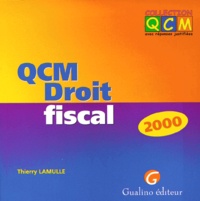 Thierry Lamulle - Qcm Droit Fiscal. Edition 2000.