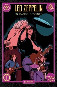 Thierry Lamy et Tony Lourenço - Led Zeppelin - En bandes dessinées.