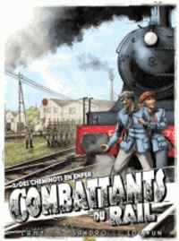 Thierry Lamy et  Sandro - Les combattants du rail Tome 2 : Des cheminots en enfer.