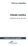 Thierry Laspalles - Franz Kafka - Poétique de la névrose.